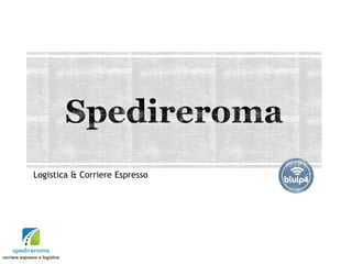 Logistica & Corriere Espresso
 