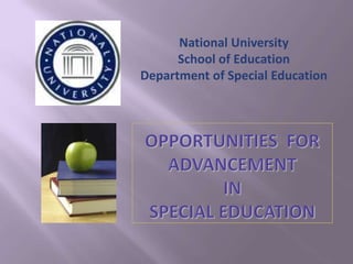 National University
      School of Education
Department of Special Education
 