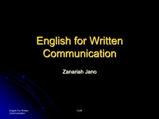English For Written CommunicationOUMEnglish for Written CommunicationZanariahJano