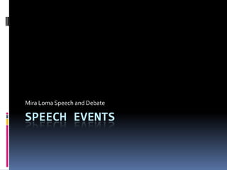Speech Events Mira Loma Speech and Debate 