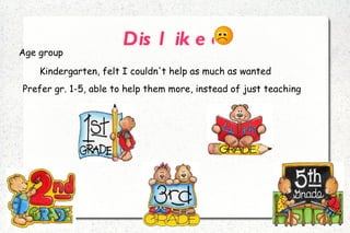 Working one-on-one with child so that instructions are clearly understood 