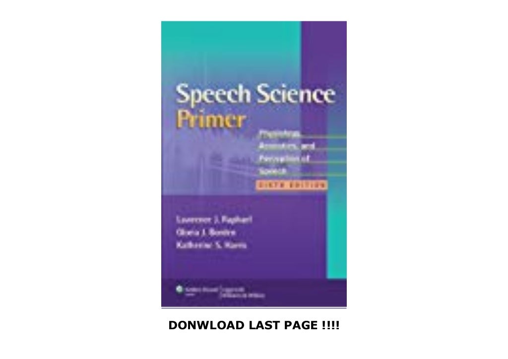 Full Ebook Speech Science Primer Physiology, Acoustics, and