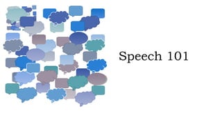 Speech 101
 