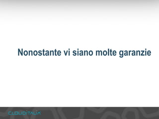 Nonostante vi siano molte garanzie 
 