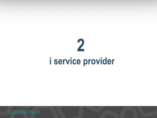 2 
i service provider 
 