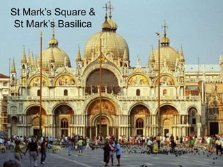 St Mark’s Square &St Mark’s Basilica 