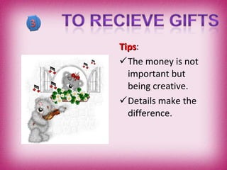 Tips : The money is not important but being creative. Details make the difference. 