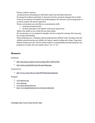 Patience, patience, patience
        Accepting and accommodating an individual's speech and individual instruction
       ...