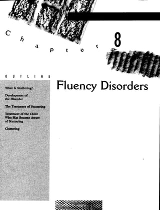 J
p t e
0 U I I I N E
Fluency Disorders
 