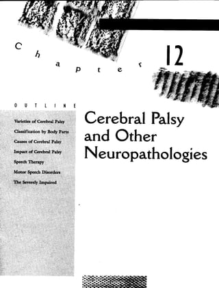 C
e
12
OUTLINE
CerebralPalsy
and Other
Neuropathologies
 