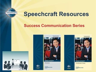 Speechcraft Resources 
Success Communication Series 
3 
 