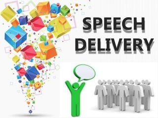 SPEECH
DELIVERY
 