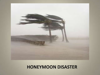 HONEYMOON DISASTER 