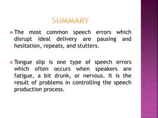Speech error and slip of tongue | PPTX