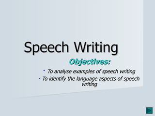 Speech Writing  ,[object Object],[object Object],[object Object]