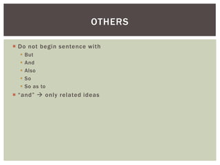 Do not begin sentence withButAndAlsoSoSo as to“and”  only related ideasOthers