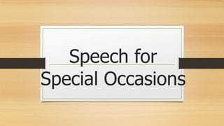 Speech for
Special Occasions
 