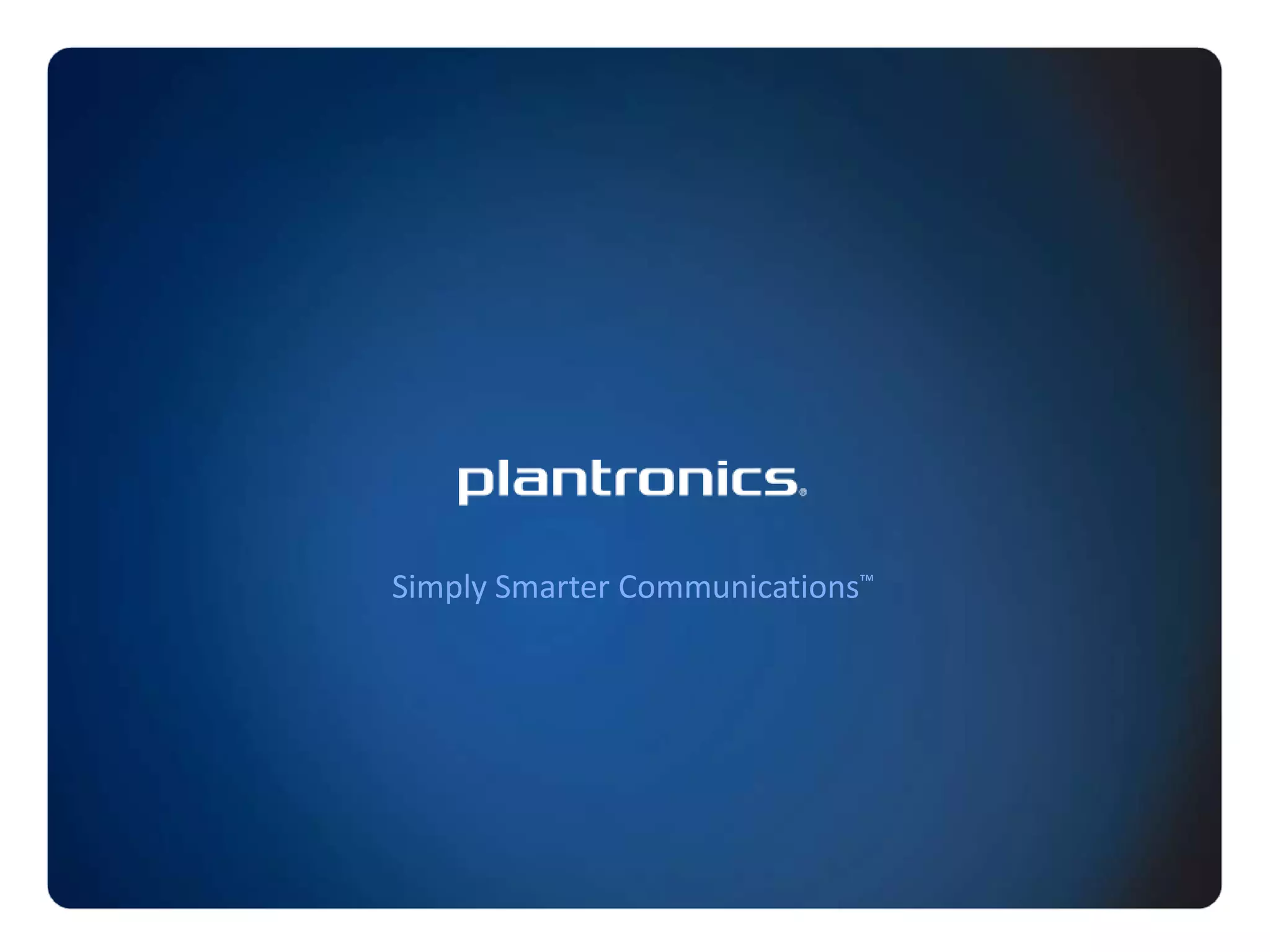 Simply Smarter Communications™
 