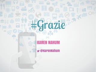 #Gr0ie
KAREN NAHUM
@KarenNahum
 