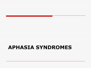 Aphasia syndromes