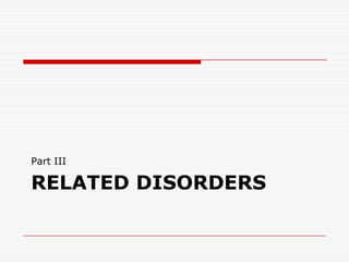 Related disordersPart III