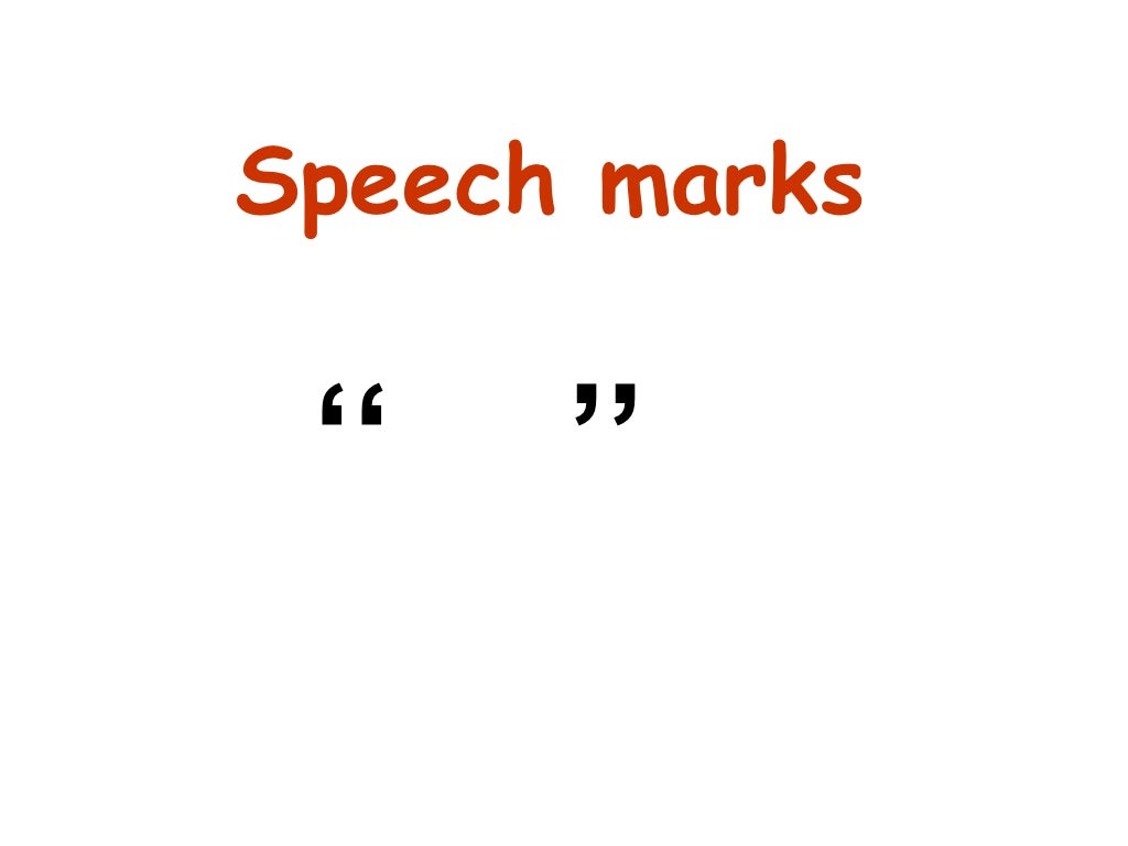 Using Speech marks