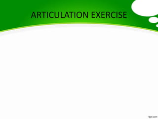 ARTICULATION EXERCISE
 