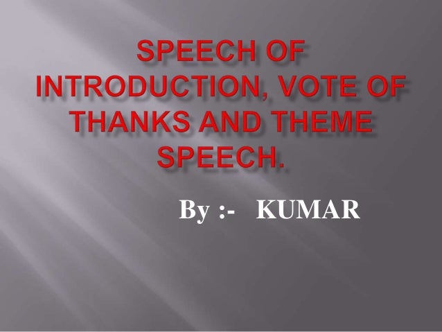 Speech of introduction and vote of thanks theme
