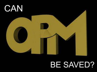 CAN




      BE SAVED?
 