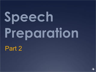 Speech Preparation Part 2 