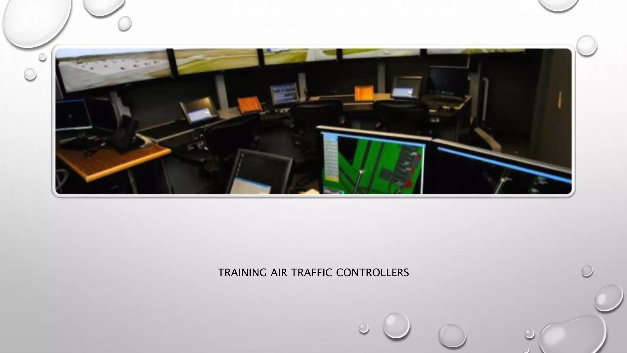 TRAINING AIR TRAFFIC CONTROLLERS 
 