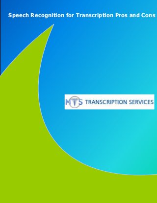 www.medicaltranscriptionservicecompany.com

Speech Recognition for Transcription Pros and Cons

 