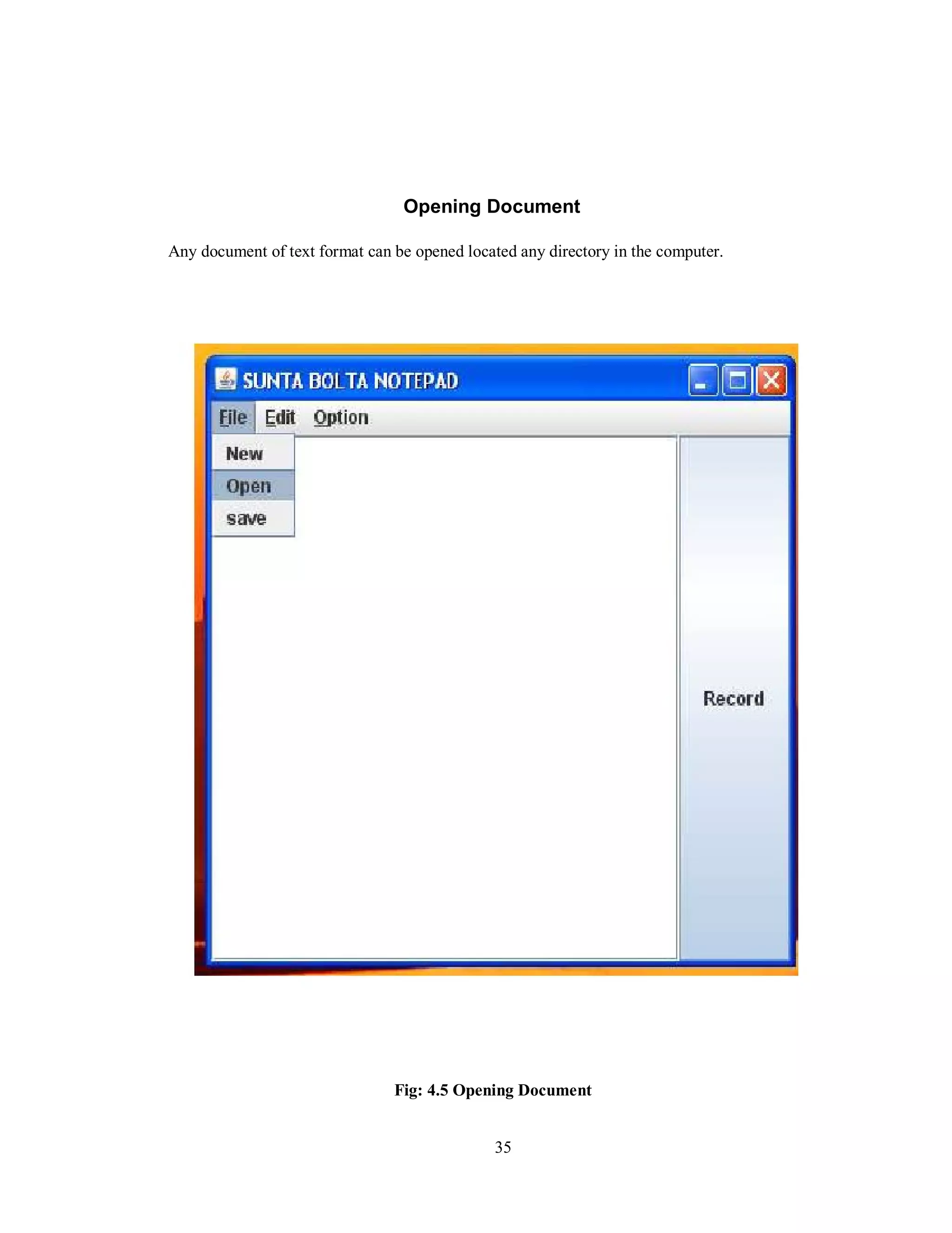 Opening Document
Any document of text format can be opened located any directory in the computer.
Fig: 4.5 Opening Document
35
 