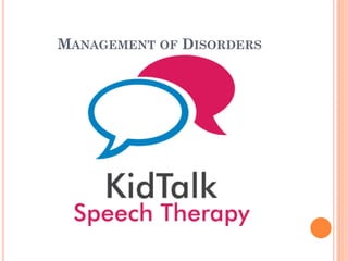 MANAGEMENT OF DISORDERS
 