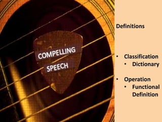 Definitions

• Classification
• Dictionary
• Operation
• Functional
Definition

 