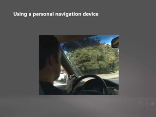 Using a personal navigation device
 