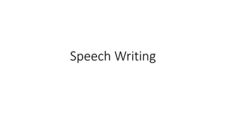 Speech Writing
 