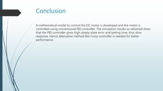 Speed control of dc motor using fuzzy pid controller-mid term progress ...