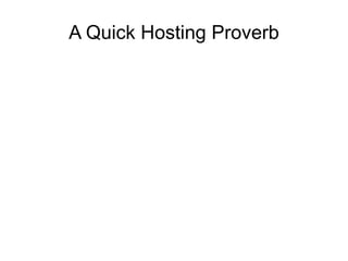 A Quick Hosting Proverb