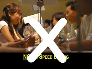 NOT a S PEED D ATING X
