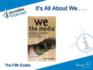 It’s All About We . . . The Fifth Estate 