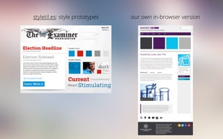 styletil.es: style prototypes our own in-browser version
 