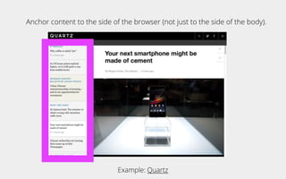 Anchor content to the side of the browser (not just to the side of the body).
Example: Quartz
 