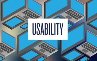 USABILITY
 