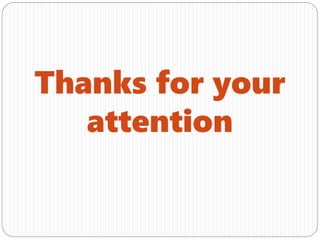 Thanks for your
attention
 