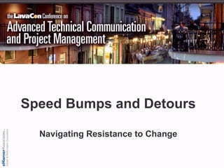 Speed Bumps and Detours   Navigating Resistance to Change 