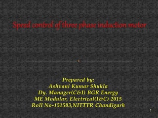 Speed control of three phase induction motor | PPTX