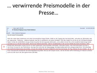 … verwirrende Preismodelle in der
                Presse…




                                              Matthias Pohle – SCS-CBU-CED-G2M
!

                               




                Matthias Pohle, Sven Krause                                      33
 