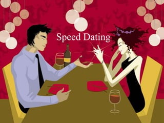 Speed Dating
 