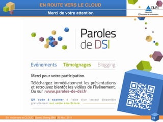 EN ROUTE VERS LE CLOUD
                                   Merci de votre attention




En route vers le CLOUD | Speed Dating IBM | 30 Nov. 2011      24
 